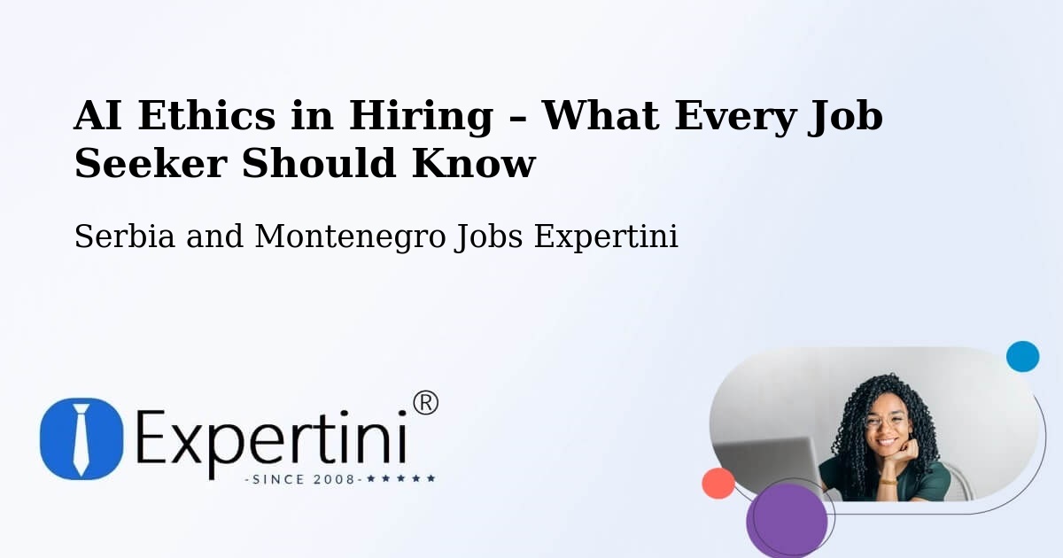 AI Ethics in Recruitment & Hiring – Shilo - Shilo, Serbia and Montenegro Jobs Expertini