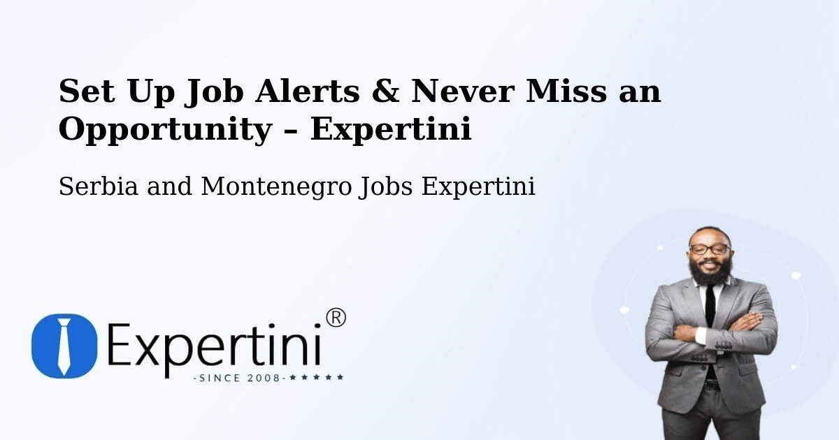 Job Alerts Guide – Get Notified About New Jobs in Shilo - Shilo, Serbia and Montenegro Jobs Expertini