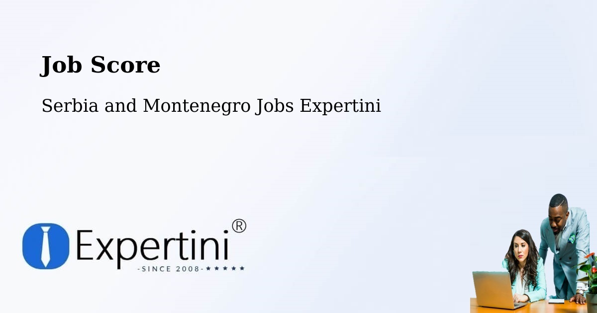 Job Score & Job Description Score Tool – Shilo - Serbia and Montenegro Jobs Expertini